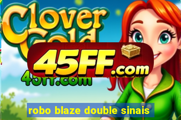 robo blaze double sinais